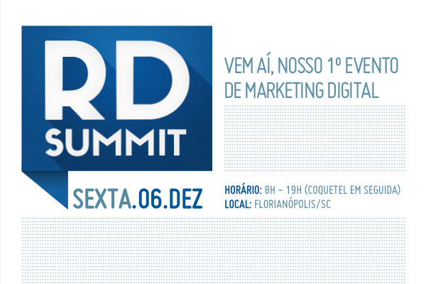 Dia 06/12 teremos o RD Summit, o primeiro evento de Marketing Digital da Resultados DIgitais. Clique em exibir imagens para ver as informações
